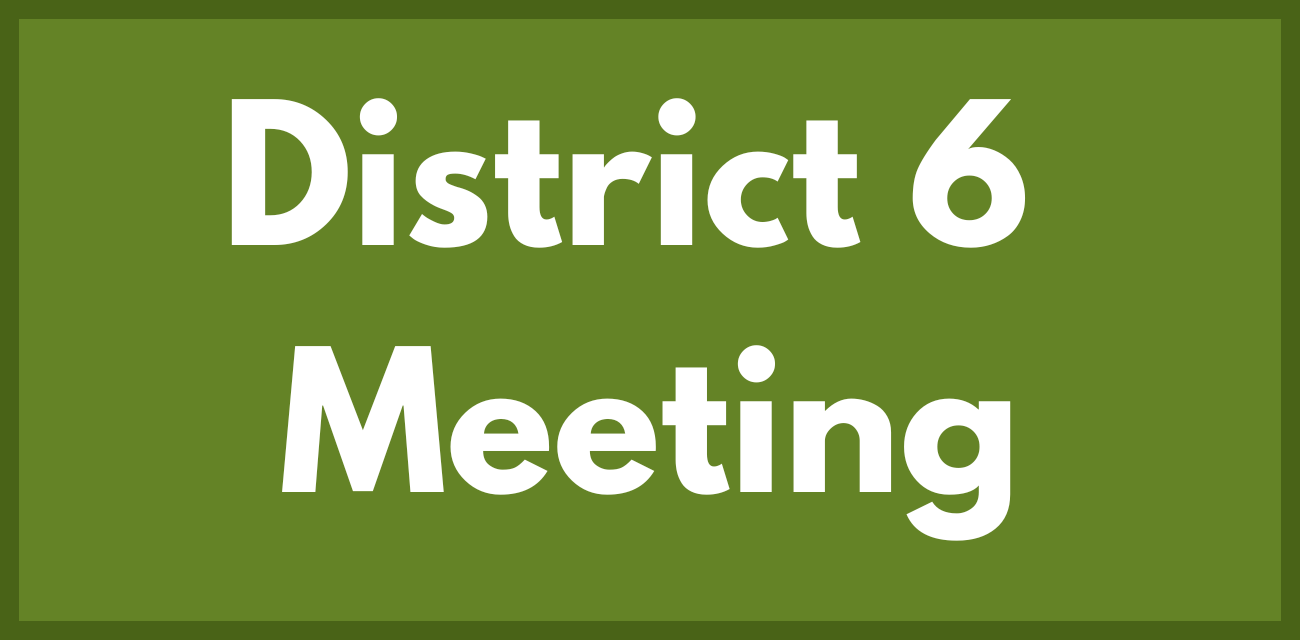 District 6 Meeting